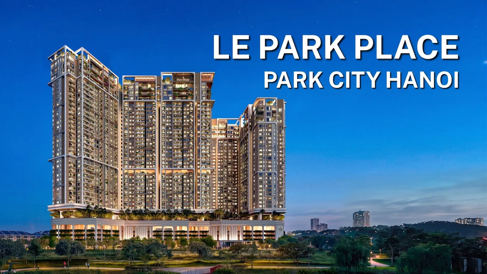 Le Parc Place - ParkCity Hanoi